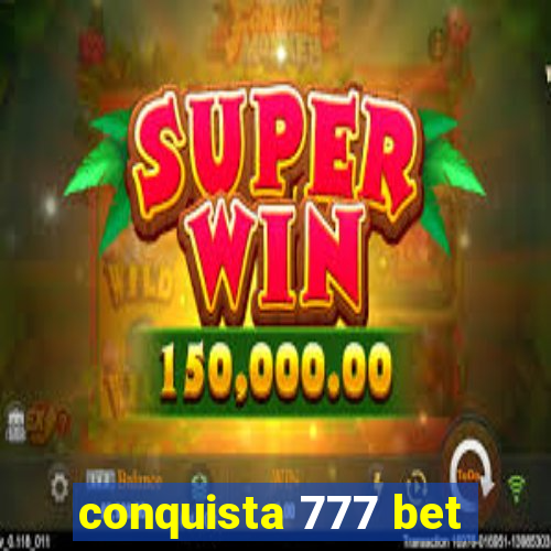 conquista 777 bet